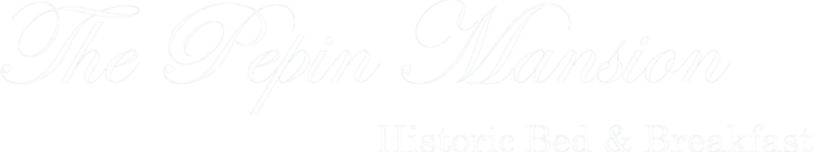Our History, Pepin Mansion